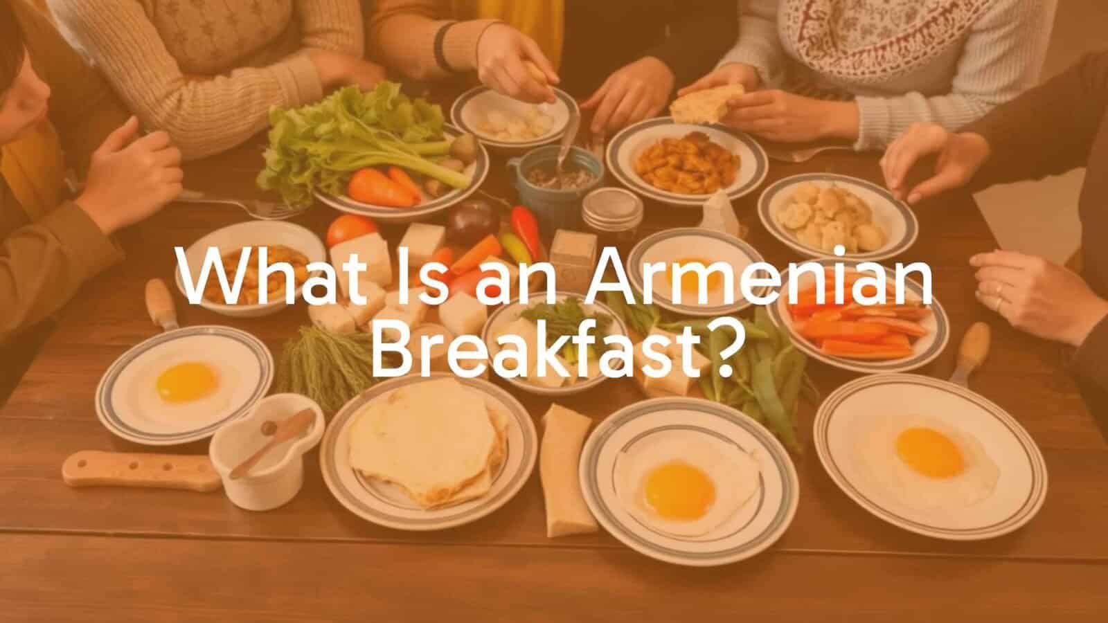 A traditional Armenian breakfast spread, featuring fresh vegetables, assorted cheeses, eggs, and warm bread on a wooden table, family gathering, cozy and inviting atmosphere, realistic.