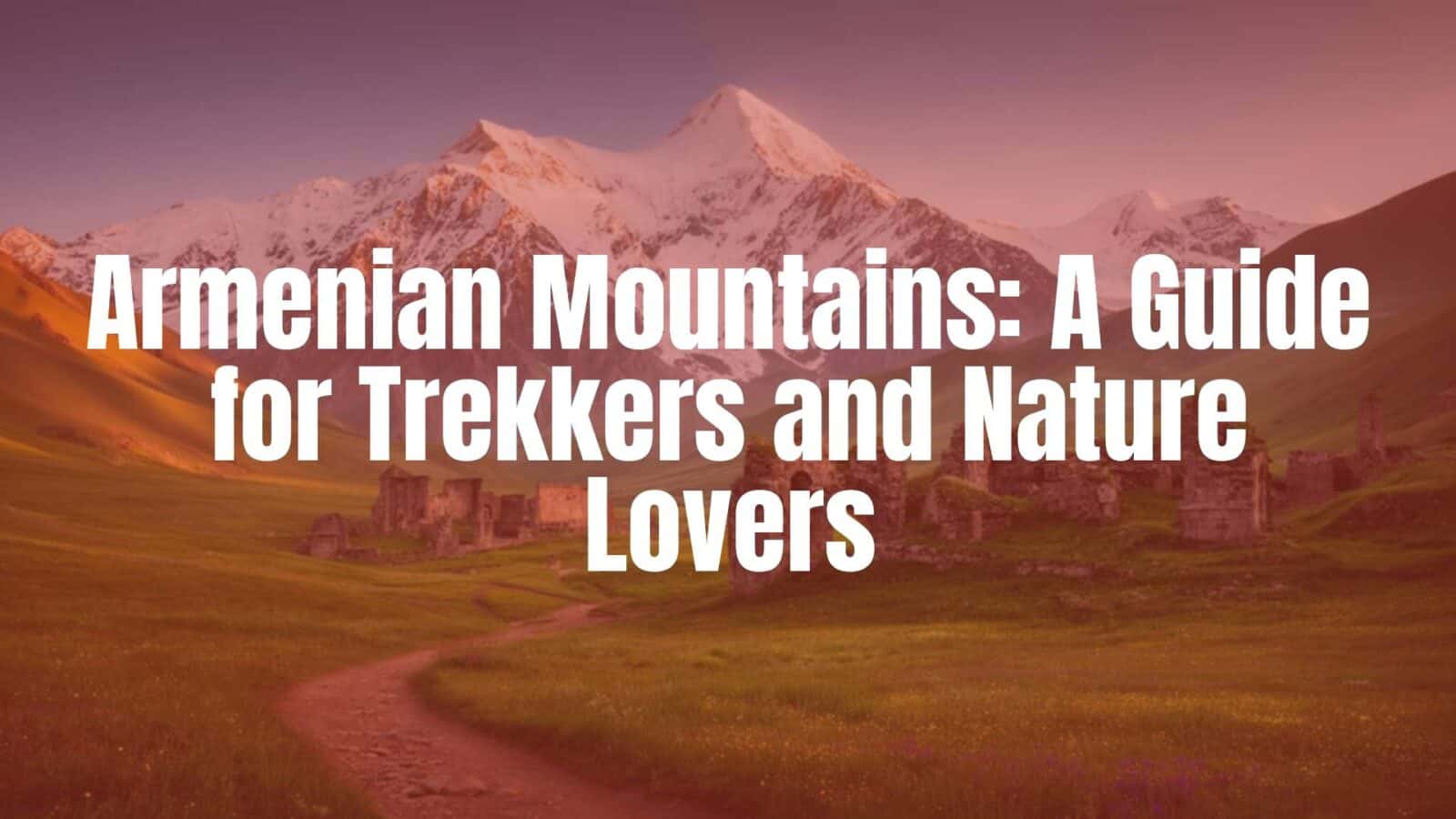 Majestic Armenian mountain landscape, snow-capped peaks against a clear blue sky, lush green valleys with ancient stone ruins, a winding hiking trail, cinematic lighting, realistic photography style.